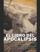 El libro del Apocalipsis: la historia y el legado del libro final apocalíptico de la Biblia B08SPLVR7N Book Cover