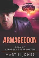 Armageddon: A George Melville Mystery 1796810991 Book Cover
