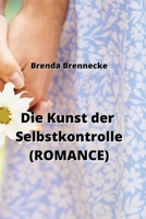 Die Kunst der Selbstkontrolle (ROMANCE) (German Edition) B0CST8YG5Q Book Cover