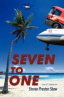 Seven to One: A Post '911' Adventure Novel 1440111154 Book Cover