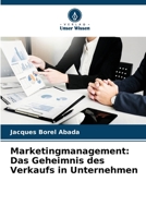 Marketingmanagement: Das Geheimnis des Verkaufs in Unternehmen 6204387944 Book Cover