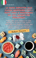 La Guida Definitiva Alla Cucina Giapponese Tutti I Piatti Tipici E Tradizionali del Sol Levante Per Principianti: Il libro della cucina giapponese la guida definitiva per chi come te vuole scoprire i  1803600039 Book Cover