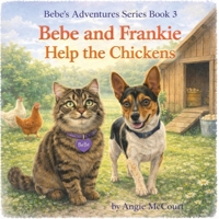 Bebe and Frankie Help the Chickens 1737683180 Book Cover