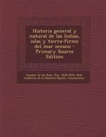 Historia general y natural de las Indias, islas y tierra-firme del mar oceano 1178473708 Book Cover