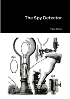 The Spy Detector 1470968509 Book Cover