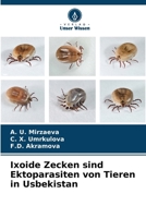 Ixoide Zecken sind Ektoparasiten von Tieren in Usbekistan (German Edition) 6207851889 Book Cover