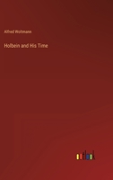 Holbein and His Time 3368159410 Book Cover