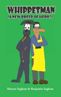 WHIPPETMAN: (A New Breed of Hero?) B0H9JWFWJW Book Cover