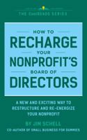 How to Recharge Your Nonprofit's Board of Directors: A Handbook for Restructuring and Re-Energizing Your Nonprofit's Board of Directors (CoolREADS) 0998792551 Book Cover