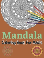Mandala Coloring Book For Adult: 50 Stress Relieving Mandala Designs for Relaxation and Happiness B08T777Z5H Book Cover