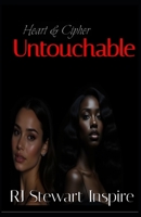 Untouchable (Heart & Cipher) B0FMPCS5WC Book Cover