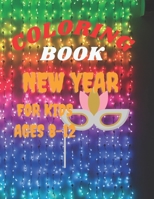 COLORING BOOK NEW YEAR FOR KIDS AGES 8-12 B08PRQ4C9B Book Cover