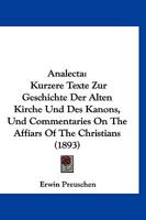 Analecta: Kurzere Texte Zur Geschichte Der Alten Kirche Und Des Kanons, Und Commentaries On The Affiars Of The Christians (1893) 1145072496 Book Cover