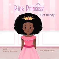 Pink Princess: Get Ready! B08T7R6GJW Book Cover