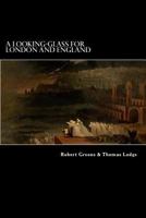 A Looking Glasse, for London and Englande 1019218088 Book Cover