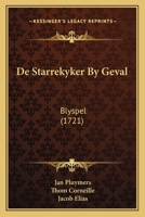 De Starrekyker By Geval: Blyspel (1721) 1247237435 Book Cover