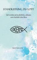 Standleitung zu Gott: Gott verstehen und ein glückliches, achtsames sowie friedvolles Leben führen 3695185554 Book Cover