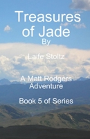 Treasures of Jade: A Matt Rodgers Adventure - Book 5 of Series B09FRZXF1G Book Cover