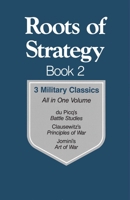 Roots of Strategy, Book 2: 3 Military Classics (Roots of Strategy)