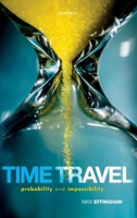 Time Travel: Probability and Impossibility 0198842503 Book Cover