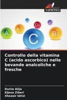 Controllo della vitamina C (acido ascorbico) nelle bevande analcoliche e fresche (Italian Edition) 6208044944 Book Cover
