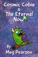 Cosmic Cobie & The Eternal Now B08D4V8C5J Book Cover