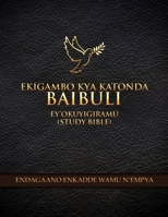 Ekigambo Kya Katonda Baibuli: Ey'okuyigiramu (Study Bible) 1720523401 Book Cover