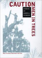 Caution: Men in Trees: Stories (Flannery O'Connor Award Winner) 0393321452 Book Cover