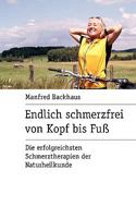 Endlich schmerzfrei von Kopf bis Fuß: Die erfolgreichsten Schmerztherapien der Naturheilkunde. 3833437138 Book Cover