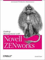 Desktop Management with Novell ZEN Works 1565927117 Book Cover