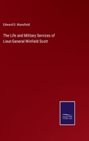 The Life and Military Services of Lieut-General Winfield Scott 3375055560 Book Cover