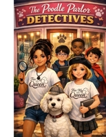 The Poodle Parlor Detectives: The Case of the Bubbling Bathtub B0GN523NY8 Book Cover