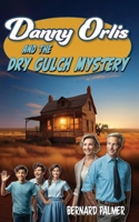 Danny Orlis and the Dry Gulch Mystery B0DG183ZZ3 Book Cover