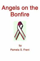 Angels on the Bonfire 0595130682 Book Cover