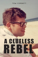 A Clueless Rebel 1956895167 Book Cover