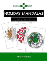 Creative Relief Holiday Mandalas: A Seasonal Holiday Mandala Coloring Book for Grown-Ups and Kids with Skills 153056459X Book Cover