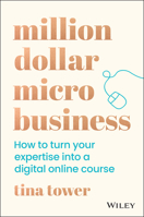 Million Dollar Micro-Business: How to Turn Your Expertise Into a Digital Online Course 0730392074 Book Cover