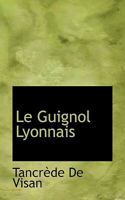 Le Guignol Lyonnais 1113790709 Book Cover