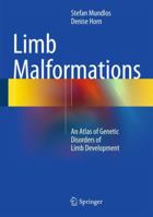 Limb Malformations: An Atlas of Genetic Disorders of Limb Development 3540959270 Book Cover