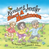 Kynder & Jentler Start a Business 1736777343 Book Cover