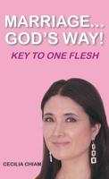 Marriage... God's Way: Key to One Flesh 1635750407 Book Cover