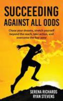 Succeeding Against All Odds 1530941199 Book Cover