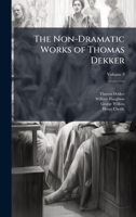 The Non-Dramatic Works of Thomas Dekker 1023841746 Book Cover