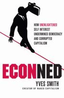 ECONned: How Unenlightened Self Interest Undermined Democracy and Corrupted Capitalism 0230620515 Book Cover