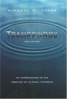 Trancework: An Introduction to the Practice of Clinical Hypnosis