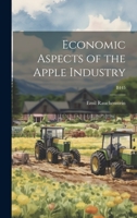 Economic Aspects of the Apple Industry; B445 1019362081 Book Cover