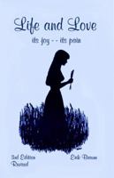 Life and Love: its joy -- its pain 1480951889 Book Cover