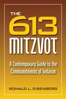 The 613 Mitzvot: A Contemporary Guide to the Commandments of Judaism 0884003337 Book Cover