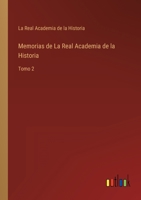 Memorias De La Real Academia De La Historia, Volume 2 3368114441 Book Cover
