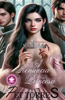 A Renúncia da Princesa (Portuguese Edition) B0FK8DB6PQ Book Cover